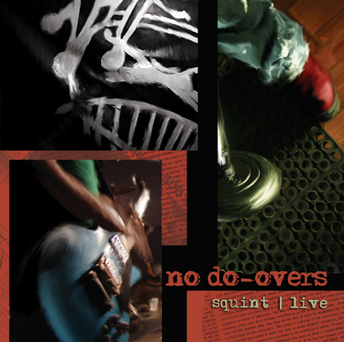 No Do-Overs: squint live